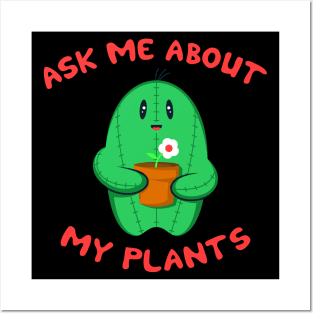 Ask Me About My Plants Posters and Art